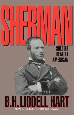 Sherman: soldier, realist, american by B.H. Liddell Hart, book cover.