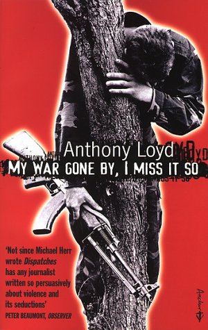 My war gone by, i miss It so by Anthony Loyd, book cover.