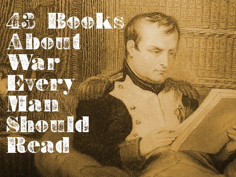 Books every man should read about war.
