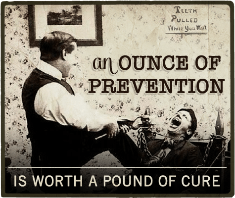 An ounce of prevention is worth a pound of cure aphorism.