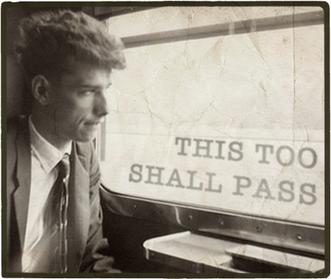 This too shall pass aphorism.