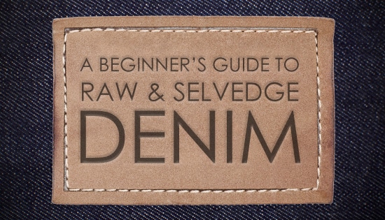 Raw and Selvedge Denim for Beginners