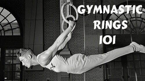 Learn how to properly use gymnastic rings and where to buy them.
