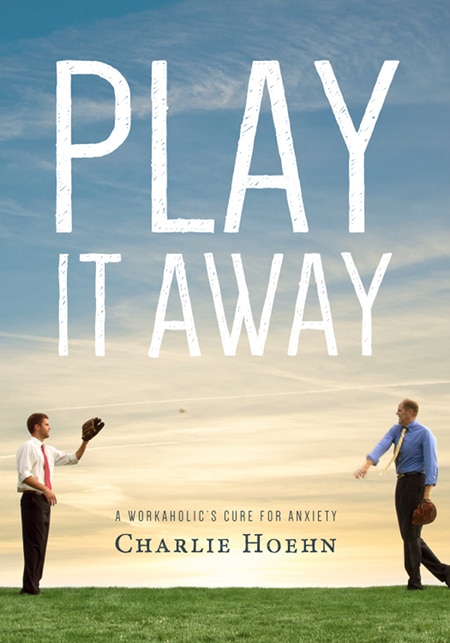 Book cover, play it away by Charlie Hoehn.