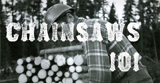 Cover the basics of using chainsaws safely in Chainsaws 101.