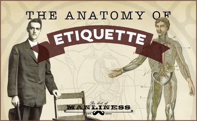 How To Be A Gentleman From Head To Toe The Anatomy Of Etiquette The Art Of Manliness