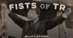 The strong fists of Theodore Roosevelt.