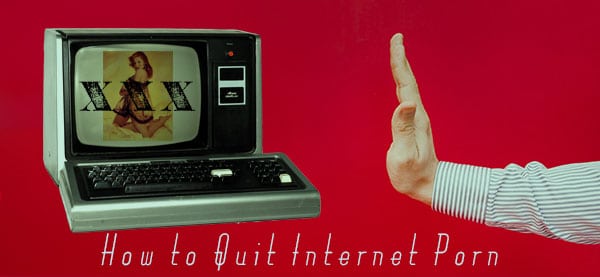 How to Quit Porn For Good | The Art of Manliness