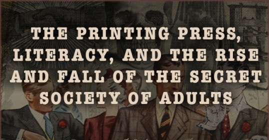 The printing press played a significant role in the rise and fall of the secret society of adult societies, influencing literacy rates.