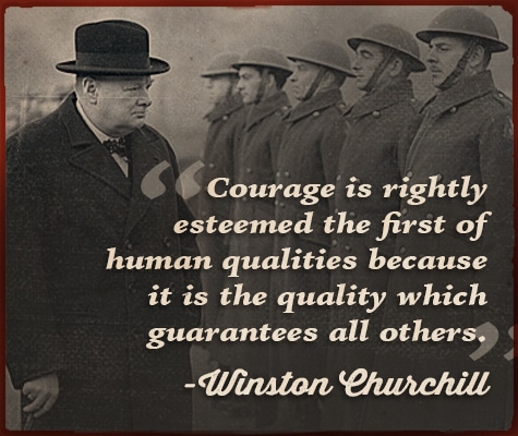 Winston Churchill quote courage first of human qualities.