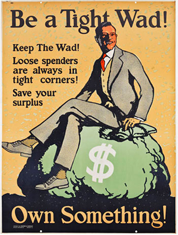 Be a tight Wad Poster vintage personal finance ad.