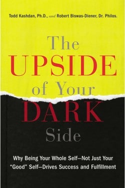 Book cover, the upside of your dark side by Todd Kashdan.