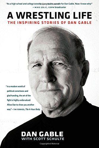 A Wrestling Life book cover Dan Gable.