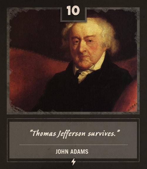 John Adams last words Thomas Jefferson survives.