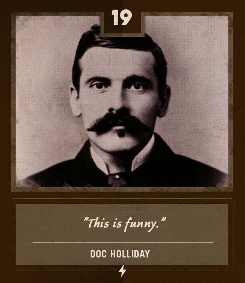 Doc Holliday last words.