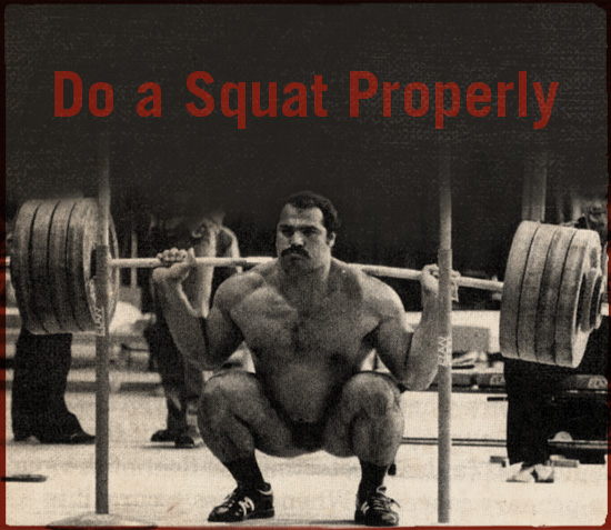 Do a squat properly.