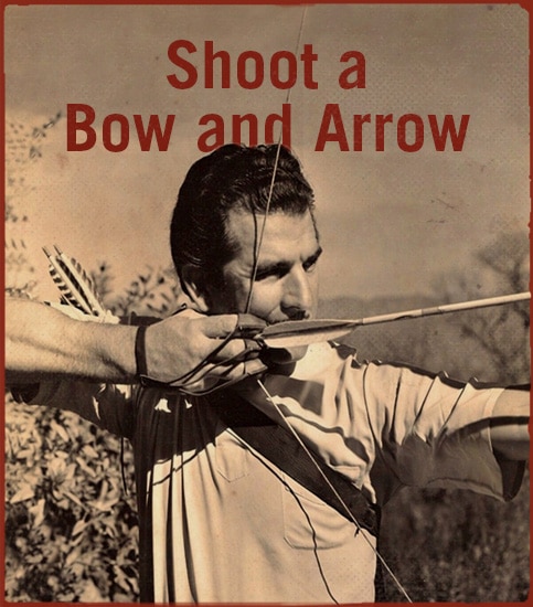 Shoot a bow and arrow.