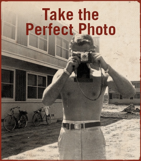 Take the perfect photo.