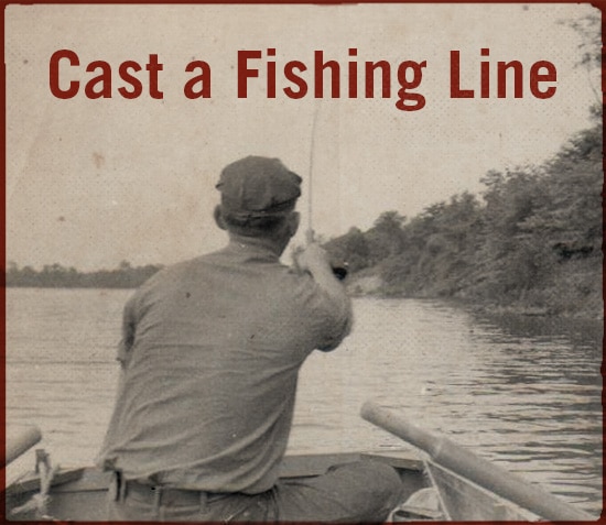 Cast a fishing line.