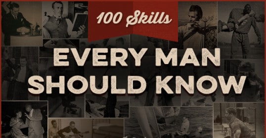 Discover the essential skills every man should know.