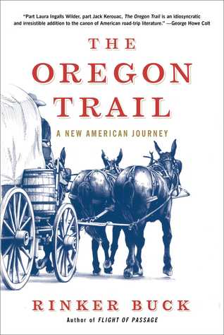 Oregon trail featured, by Rinker buck.