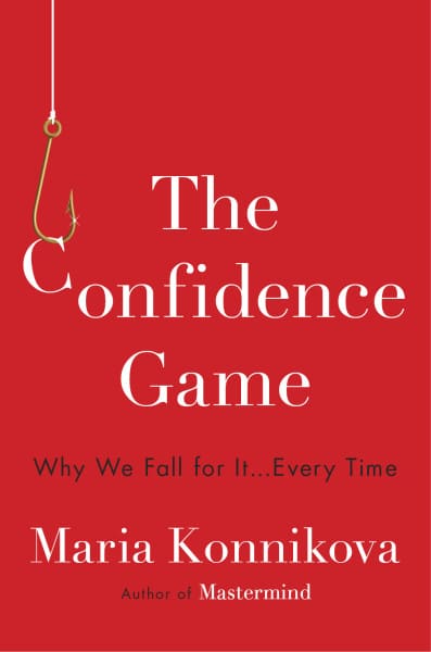 The Confidence Game: Why We Fail for It... Every Time book cover Maria Konnikova. 