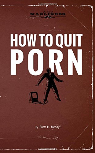 How to quit porn by brett mckay, book cover.