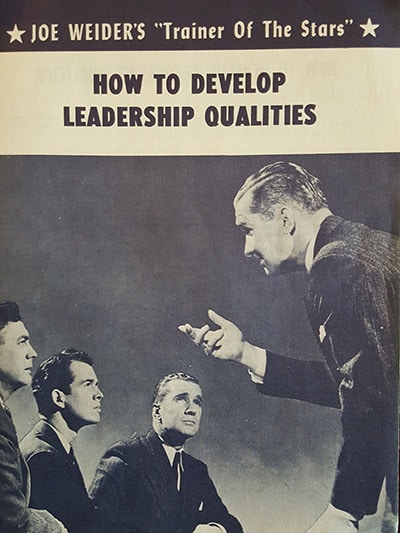 Learn to develop leadership qualities with Joe Weider, a bodybuilding legend.