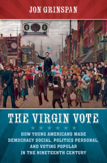 The virgin vote book cover image Jon Grinspan.