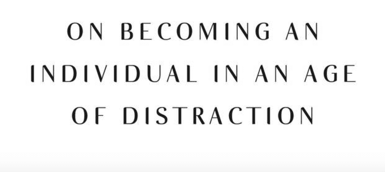 Podcast discussing the challenges of being an individual in a distracted world.