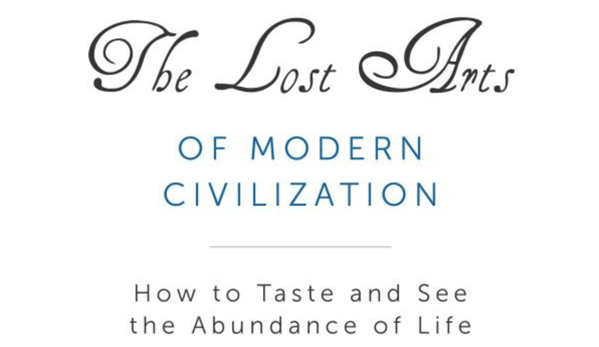 Discover the lost arts of modern civilization through this podcast, where we explore how to taste and see the abundance of life.
