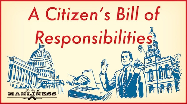 A Citizen's Bill Of Responsibilities | The Art Of Manliness