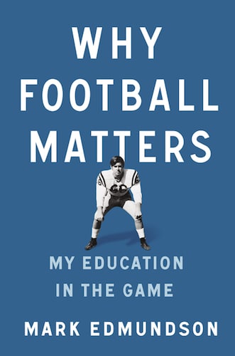 Why football matters by Mark Edmundson, book cover.