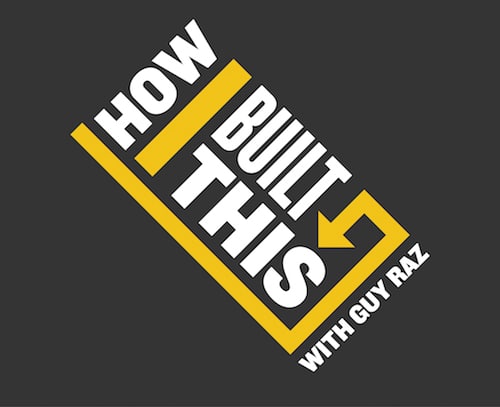 How I Built This podcast.