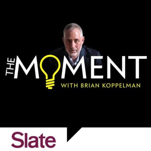 Brian koppelman the moment podcast.