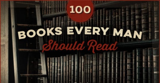 Discover the essential reading list for any man, including 100 books that are a must-read.