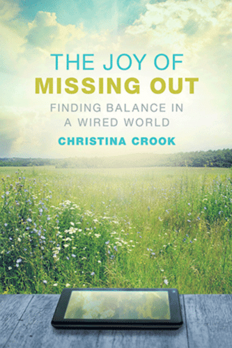 The Joy of Missing Out: Finding Balance in a Wired World by Christina Crook, book cover.