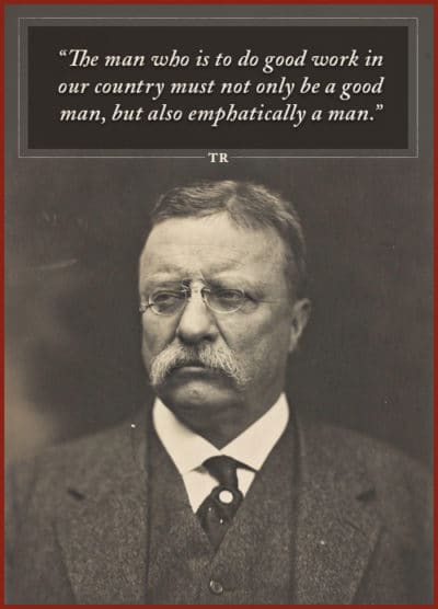 Theodore Roosevelt Quotes on Citizenship | The Art of Manliness