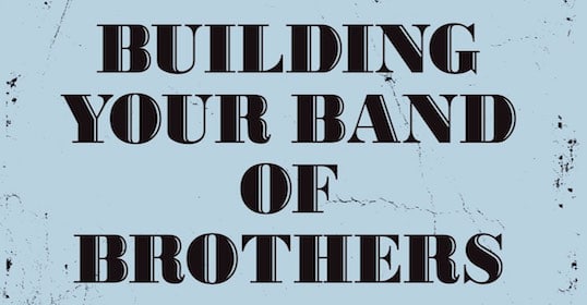 Build your band of brothers through a podcast.