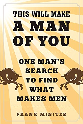 This will make a man of you book cover frank miniter.