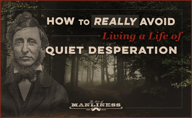 Learn how to avoid a life of quiet desperation by making intentional choices and taking proactive steps towards fulfillment.