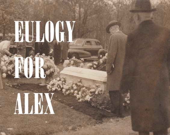 A black and white photo of a man standing next to a casket with the word Eulogy for Alex.