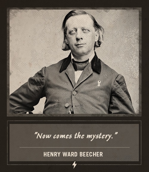 Henry ward beecher last words now comes the mystery.