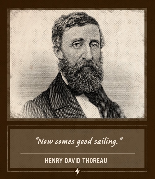 Henry david thoreau last words now comes good sailing.