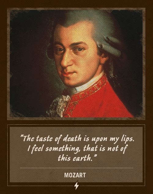 Mozart last words taste of death.