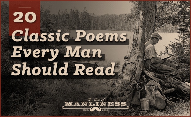 20 Classic Poems Every Man Should Read The Art Of Manliness