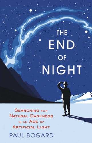 End of night, book cover by paul bogard with a man staring the sky.