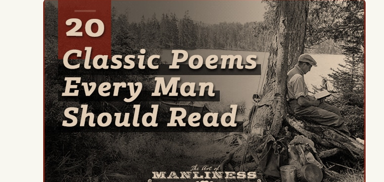 Discover 20 classic poems every man should read.