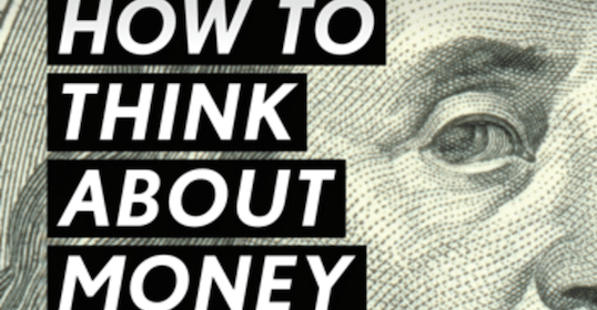 Learn how to think about money through this podcast.