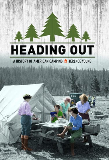 Heading out a history of american camping by terence young, book cover.